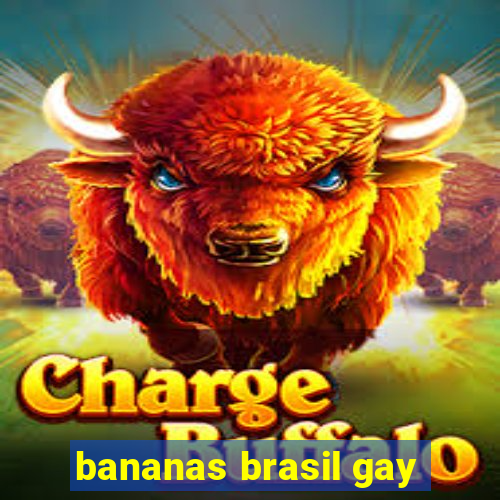 bananas brasil gay